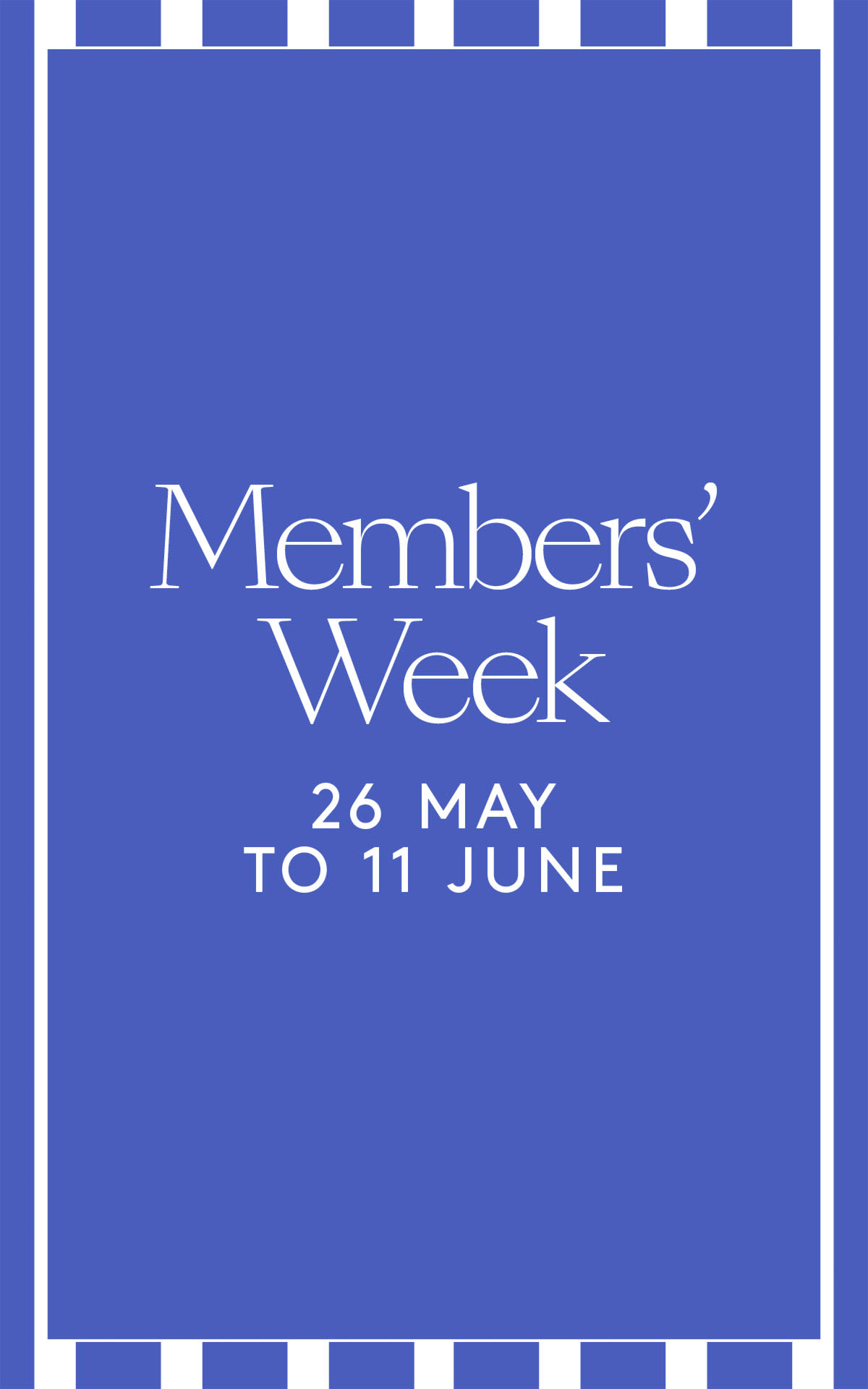 Members’ Week is here